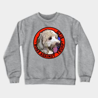 DOGS AGAINST TRUMP - OTIS Crewneck Sweatshirt